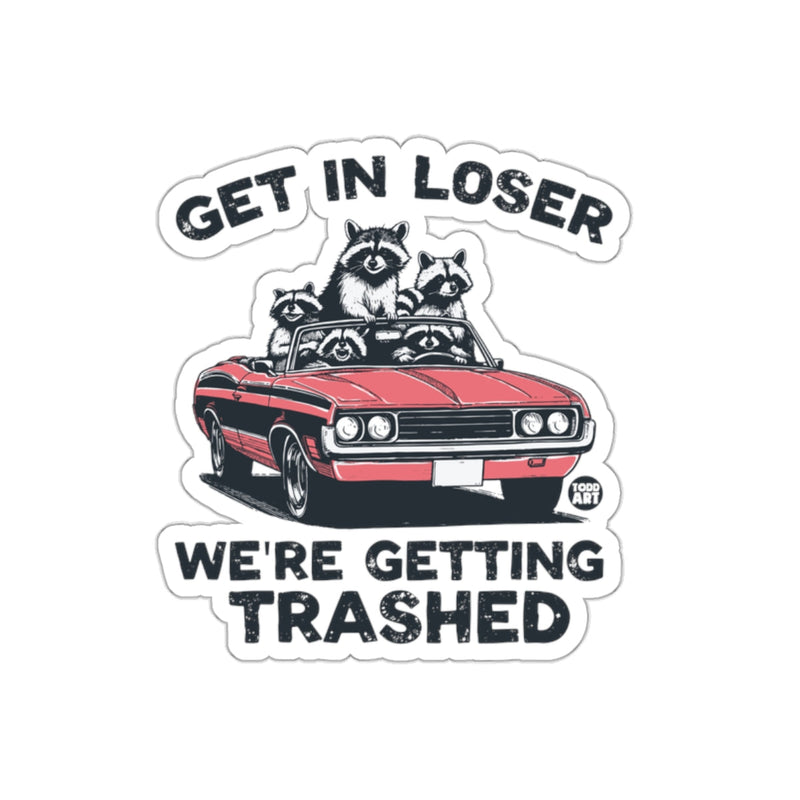 Load image into Gallery viewer, Get In Loser Were Getting Trashed Raccoons In Car sticker
