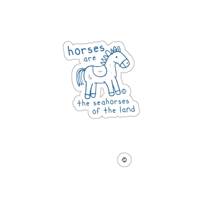 Load image into Gallery viewer, Horses are the seahorses of the land sticker
