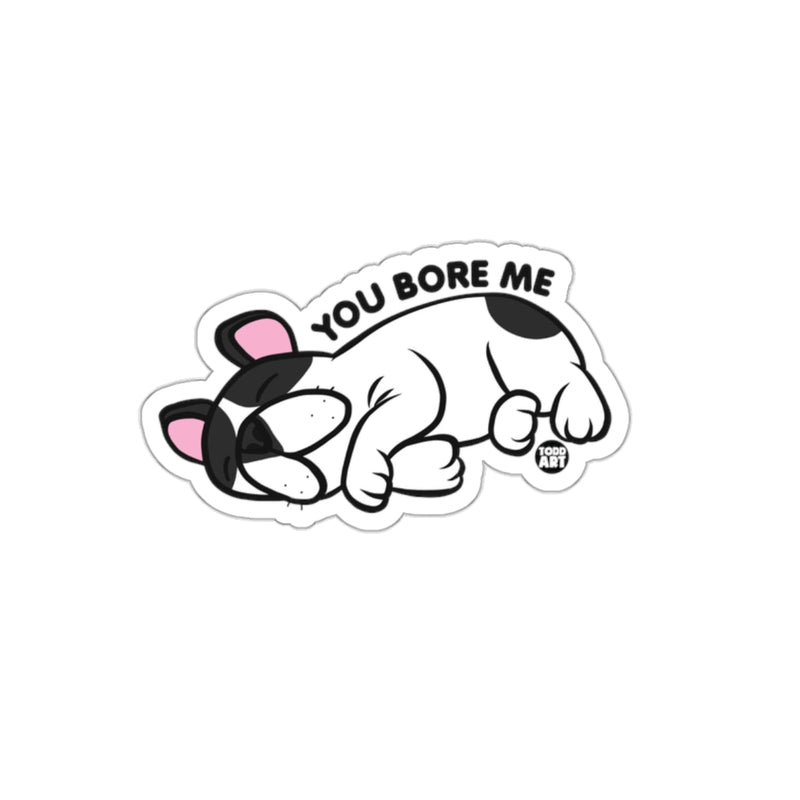Load image into Gallery viewer, You Bore Me Sleeping Dog Sticker Fun Decal
