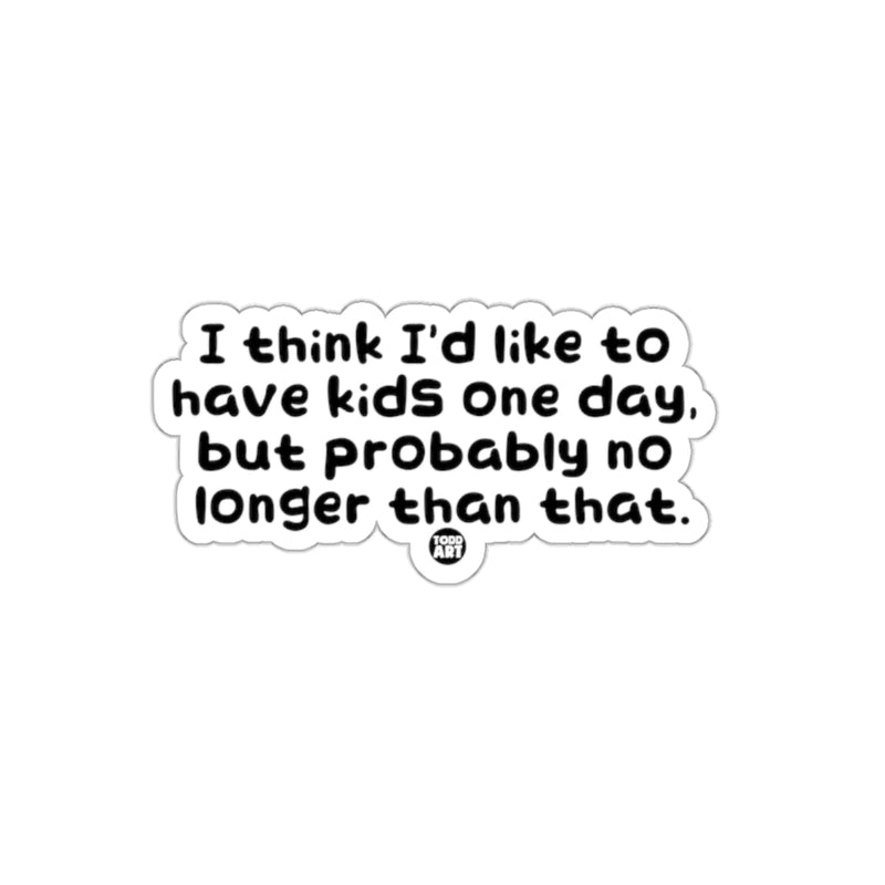 Load image into Gallery viewer, I'd like to have kids one day funny sticker
