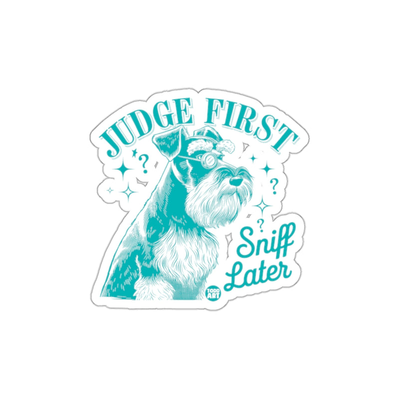 Load image into Gallery viewer, Judge First Sniff Later Sticker Fun Canine Design
