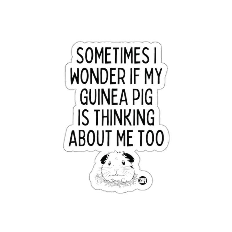 Load image into Gallery viewer, Sometimes I Wonder If My Guinea Pig Is Thinking Sticker
