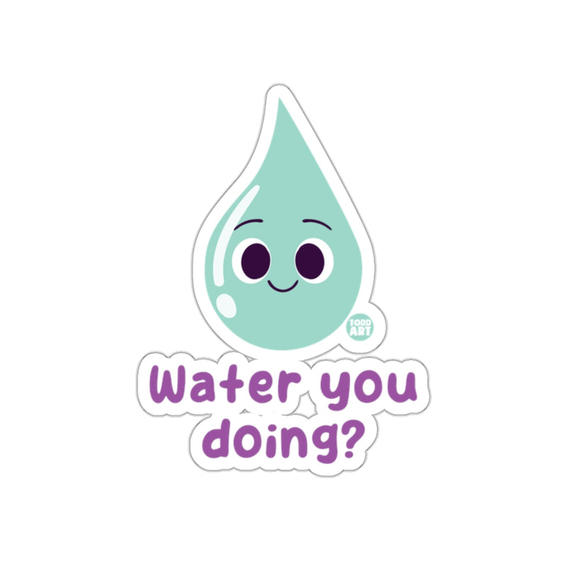 Load image into Gallery viewer, Cute Water You Doing Humorous Sticker Fun Design
