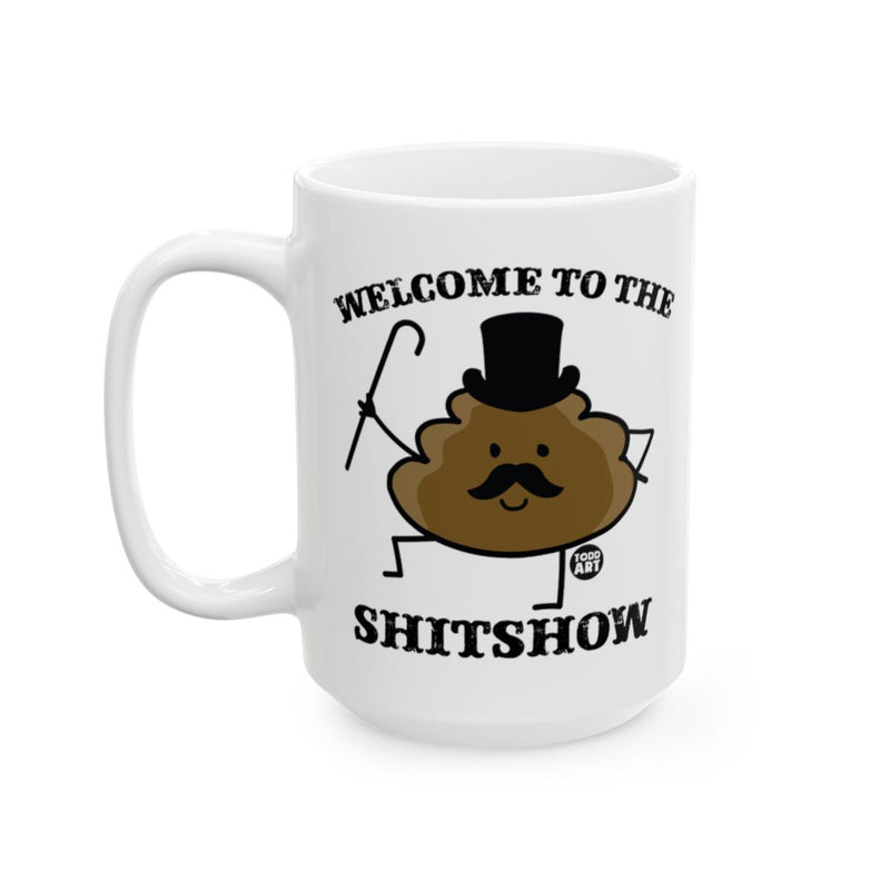 Load image into Gallery viewer, Welcome to the Shitshow Funny Coffee Mug
