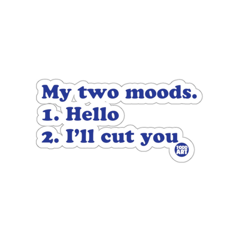 Load image into Gallery viewer, Funny My Two Moods Sticker for Laptops or Water Bottles
