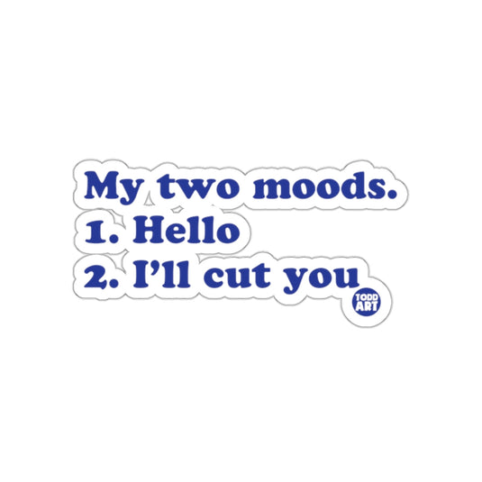 Funny My Two Moods Sticker for Laptops or Water Bottles