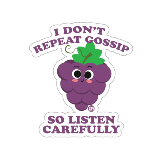 I Don't Repeat Gossip So Listen Carefully Funny Sticker