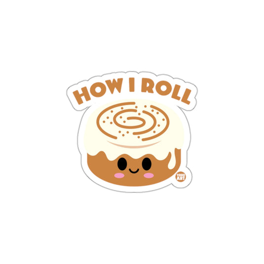 HOW I ROLL Cute Cinnamon Roll Graphic Sticker
