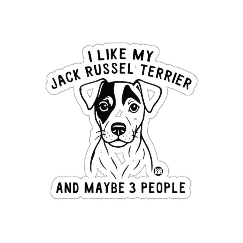 Load image into Gallery viewer, I Like My Jack Russel Terrier And Maybe 3 People Sticker
