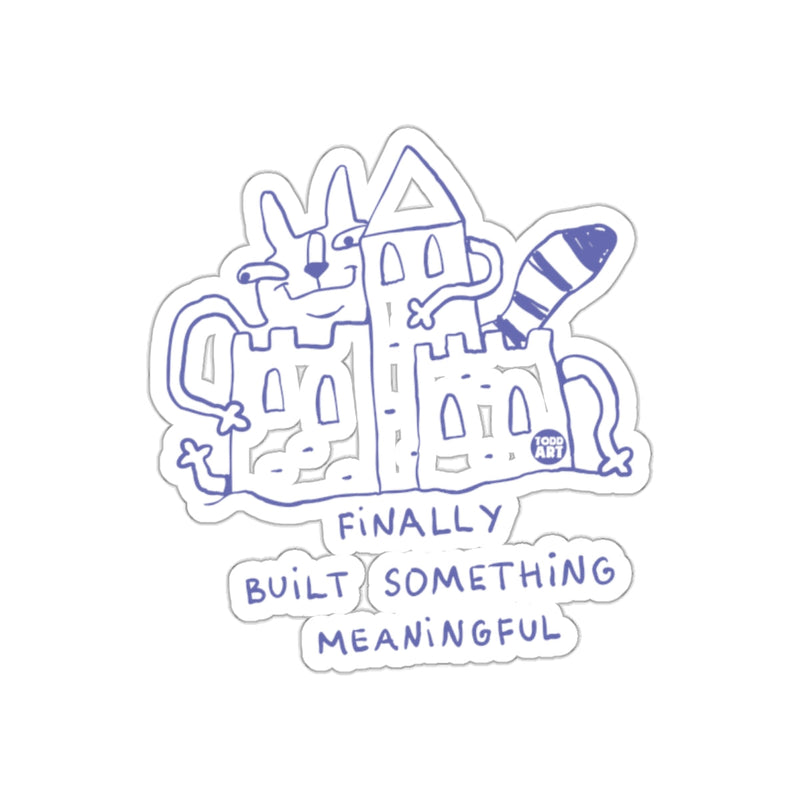 Load image into Gallery viewer, Finally Built Something Meaningful Sticker Design
