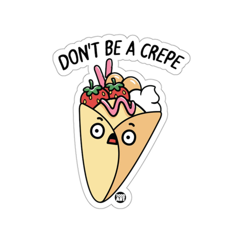 Load image into Gallery viewer, Fun 'Don't Be A Crepe' Food Art Sticker product
