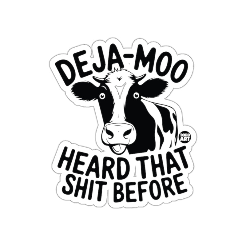 Load image into Gallery viewer, Deja Moo Heard That Shit Before Sticker Funny Gift
