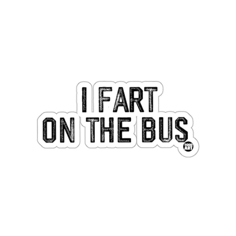 Load image into Gallery viewer, Funny I Fart on the Bus Sticker product
