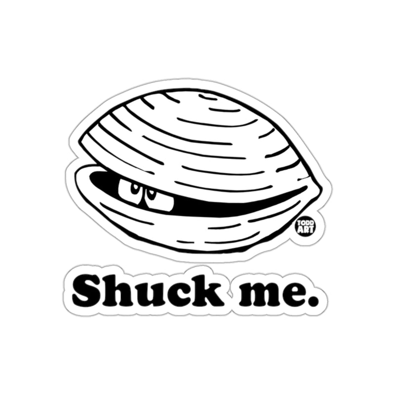Load image into Gallery viewer, Shuck Me Funny Clam Illustration Sticker Decal
