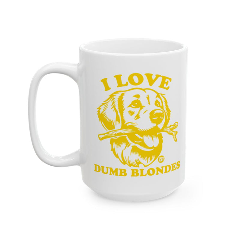 Load image into Gallery viewer, I Love Dumb Blondes Funny Dog Design Mug
