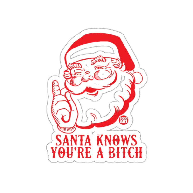 Load image into Gallery viewer, Santa Knows You're A Bitch Funny Christmas Sticker
