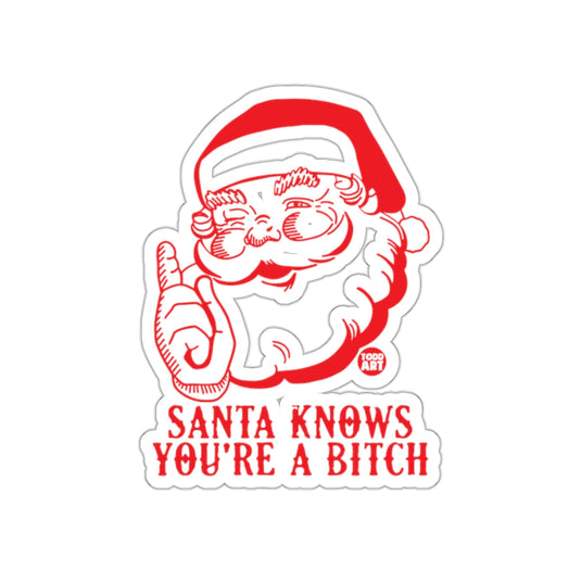 Santa Knows You're A Bitch Funny Christmas Sticker