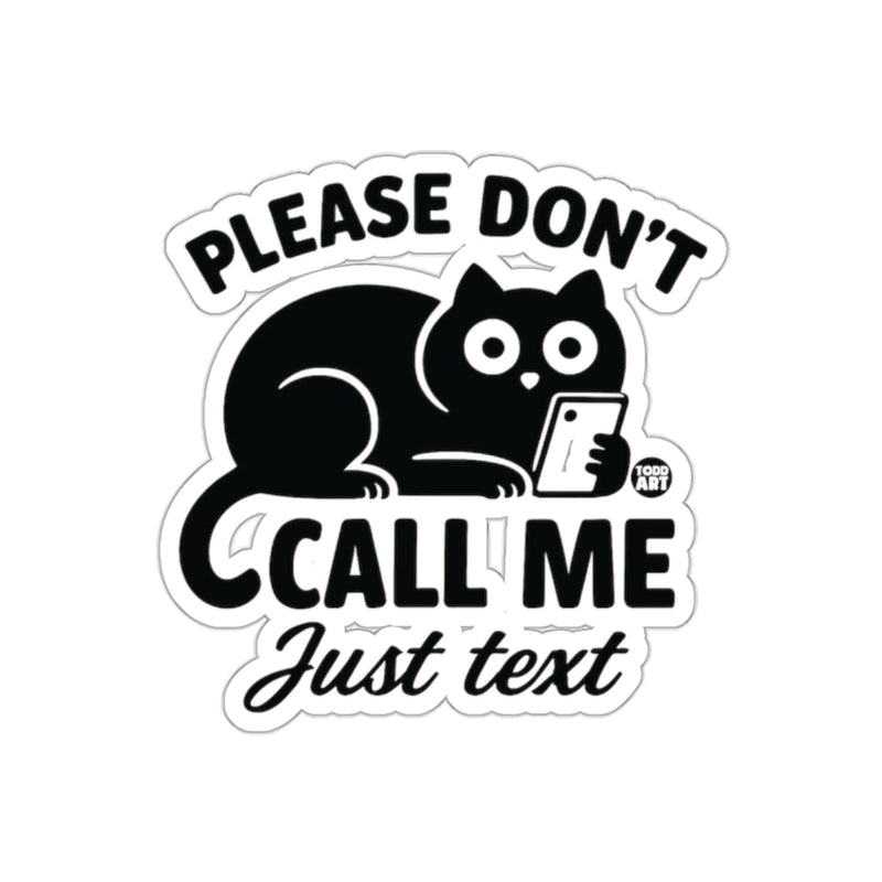 Load image into Gallery viewer, Please Don't Call Me Just Text Sticker

