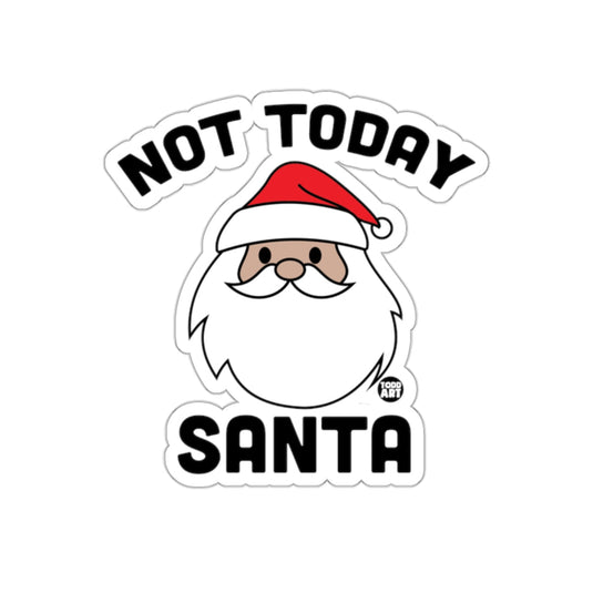 Not Today Santa Funny Christmas Sticker Design
