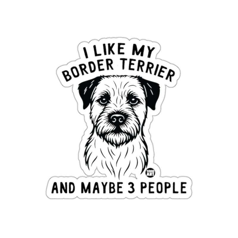 Load image into Gallery viewer, I Like My Border Terrier And Maybe 3 People product
