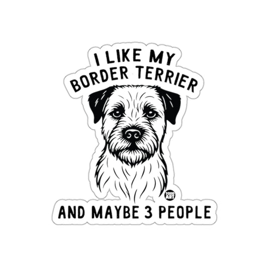 I Like My Border Terrier And Maybe 3 People product