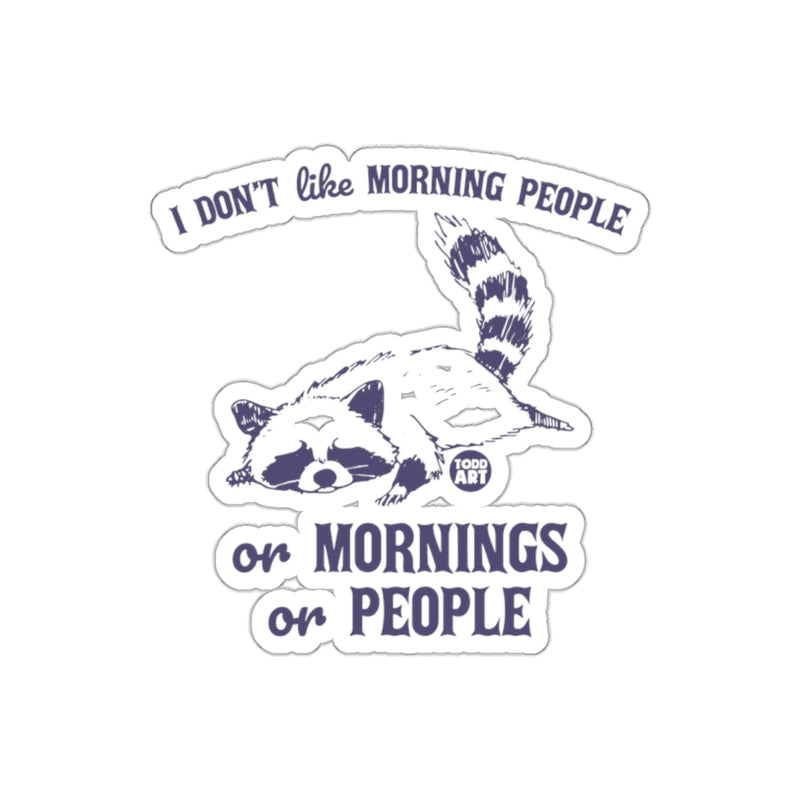 Load image into Gallery viewer, I Don't Like Morning People With Lazy Raccoon sticker
