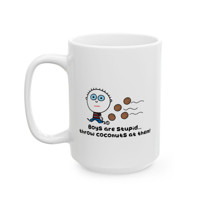 Load image into Gallery viewer, Boys Are Stupid Throw Coconuts At Them Mug

