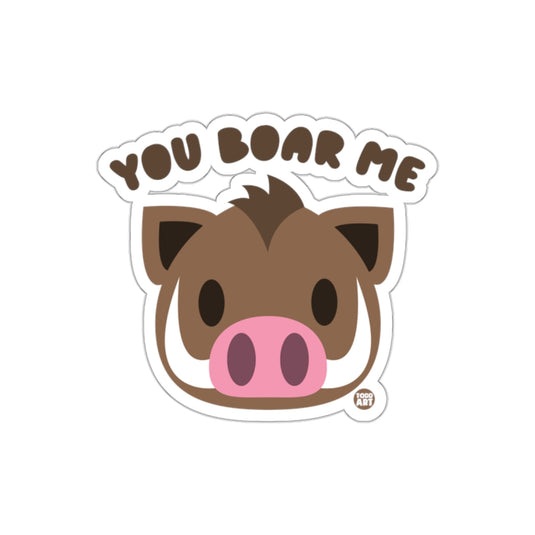 You Boar Me Cute Wild Pig Funny Cartoon Animal sticker