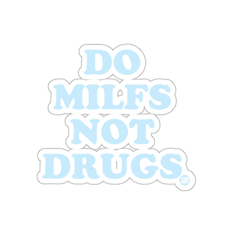 Load image into Gallery viewer, Do Milfs Not Drugs Sticker Fun Statement Sticker
