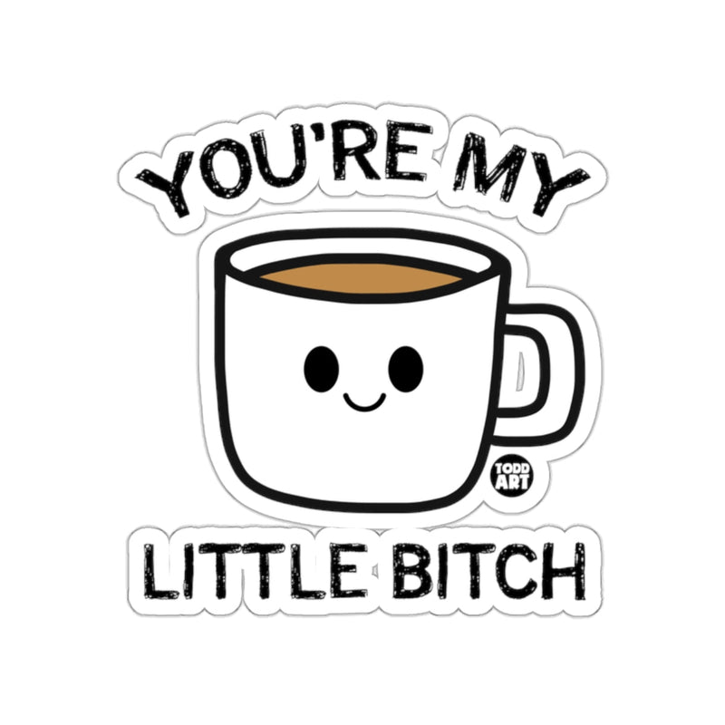 Load image into Gallery viewer, You're My Little Bitch Cute Coffee Mug Gift
