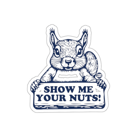 Show Me Your Nuts Squirrel Funny Graphic Design sticker