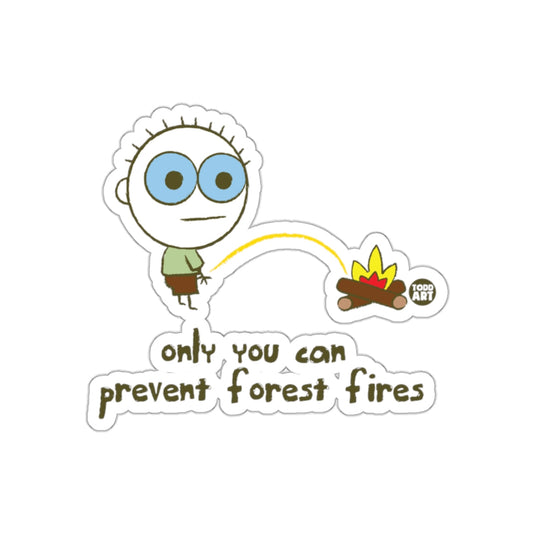 Only You Can Prevent Forest Fires Sticker