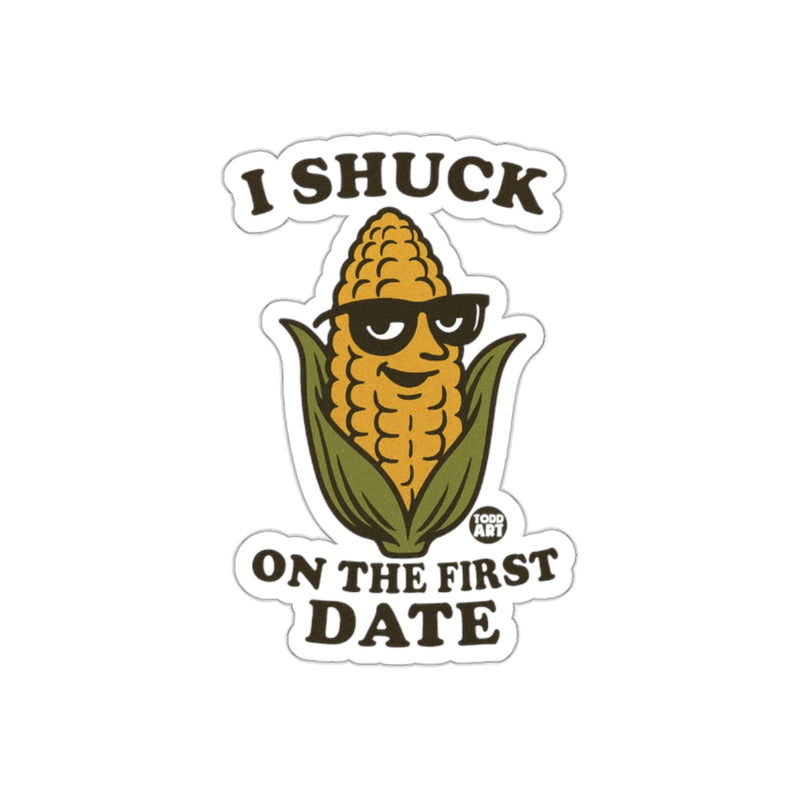 Load image into Gallery viewer, I Shuck On The First Date Corn Sticker Product
