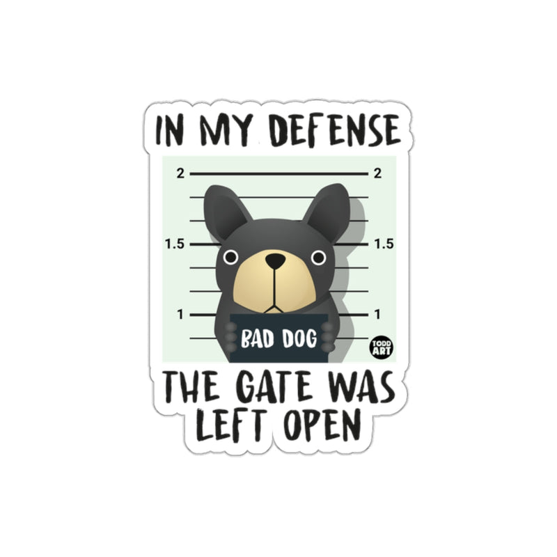 Load image into Gallery viewer, In My Defense The Gate Was Left Open sticker
