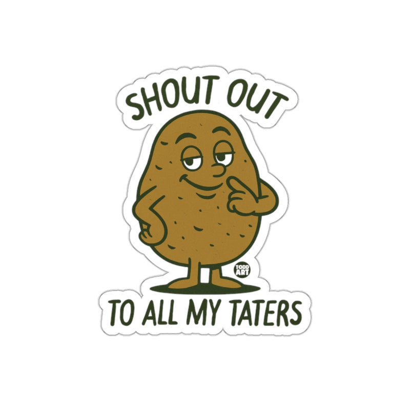 Load image into Gallery viewer, Shout Out to All My Taters Potato Sticker Sticker
