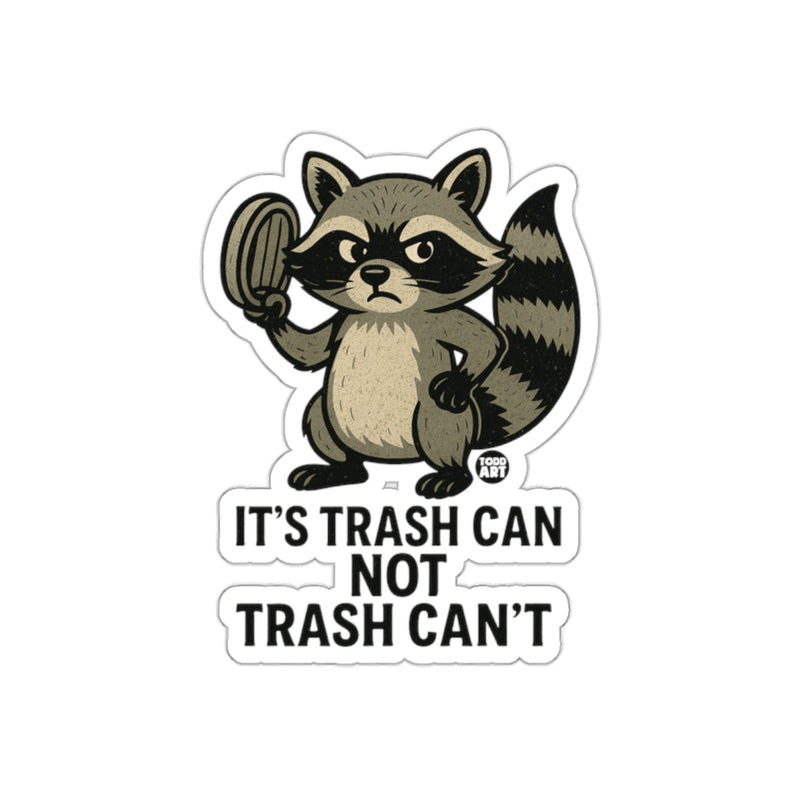 Load image into Gallery viewer, It's Trash Can Not Trash Can't Art Raccoon sticker
