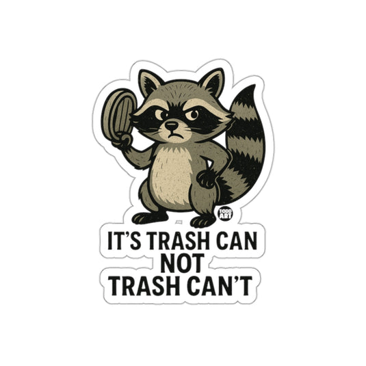 It's Trash Can Not Trash Can't Art Raccoon sticker