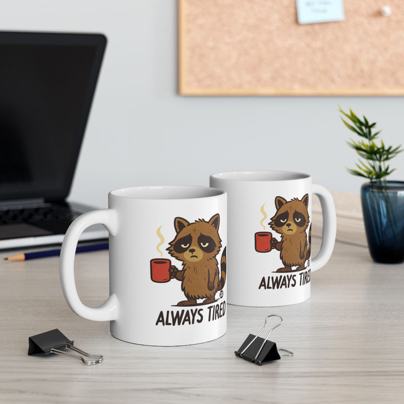 Load image into Gallery viewer, Funny Raccoon Always Tired Mug Perfect for Coffee
