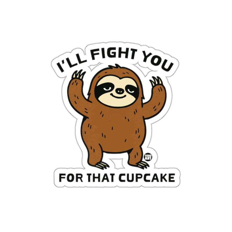 Load image into Gallery viewer, I Will Fight You For That Cupcake Funny Sloth sticker
