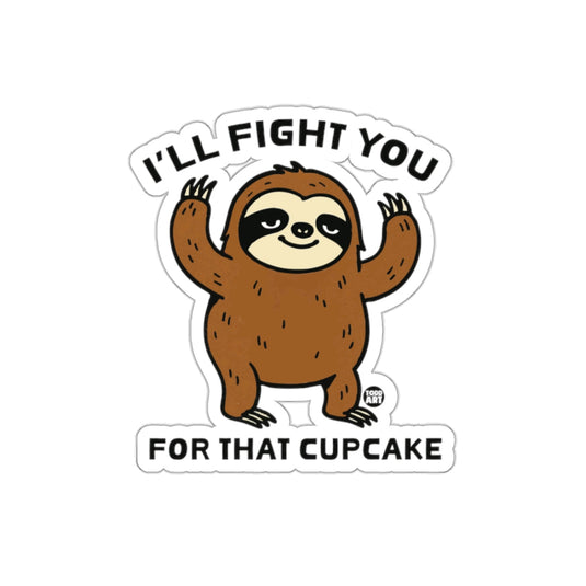 I Will Fight You For That Cupcake Funny Sloth sticker
