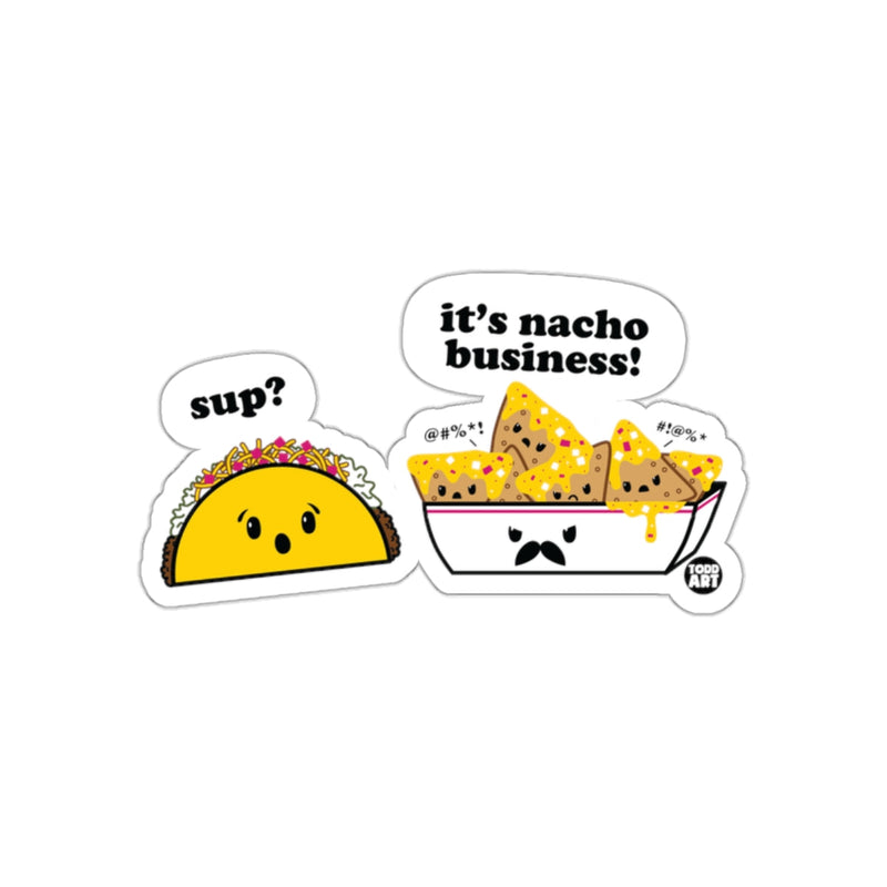 Load image into Gallery viewer, It's Nacho Business Sup Taco And Nachos Sticker
