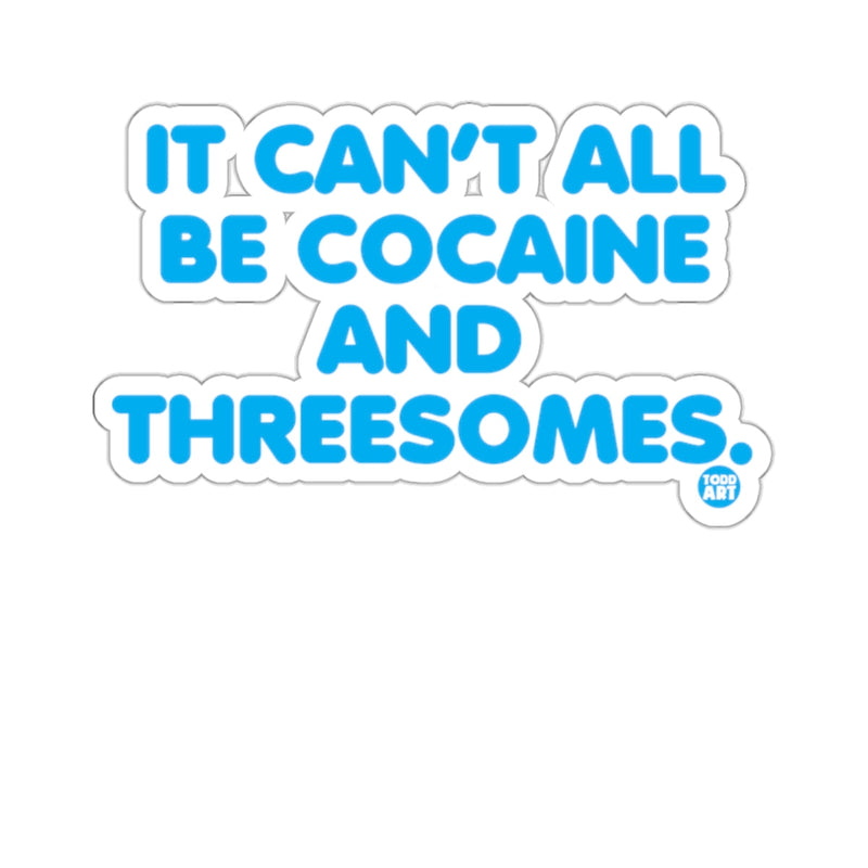 Load image into Gallery viewer, It Can't All Be Cocaine and Threesomes product
