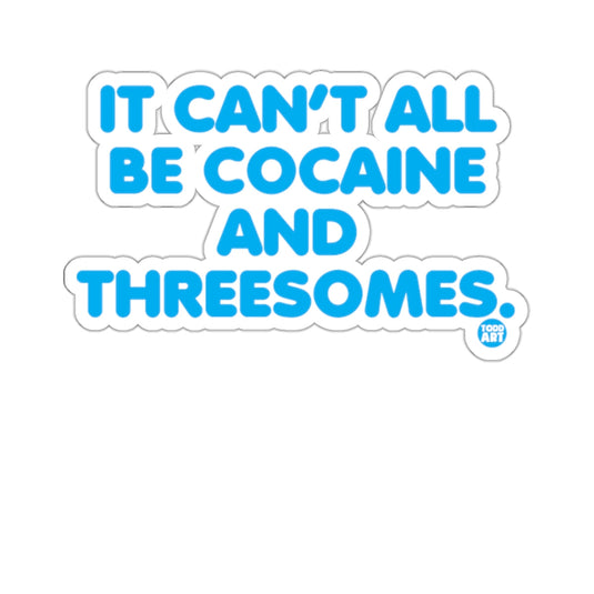 It Can't All Be Cocaine and Threesomes product