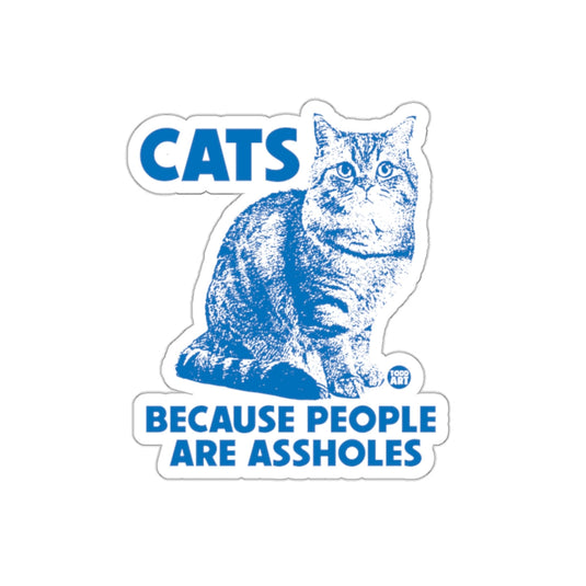 Cats Because People Are Assholes Artistic sticker Product