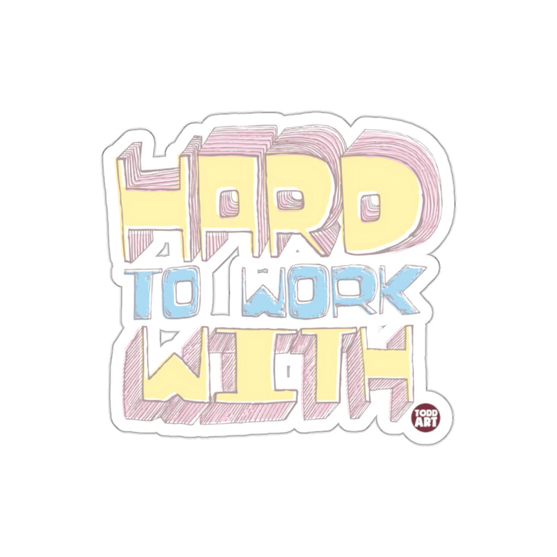 Load image into Gallery viewer, Hard to Work With Colorful Design Sticker
