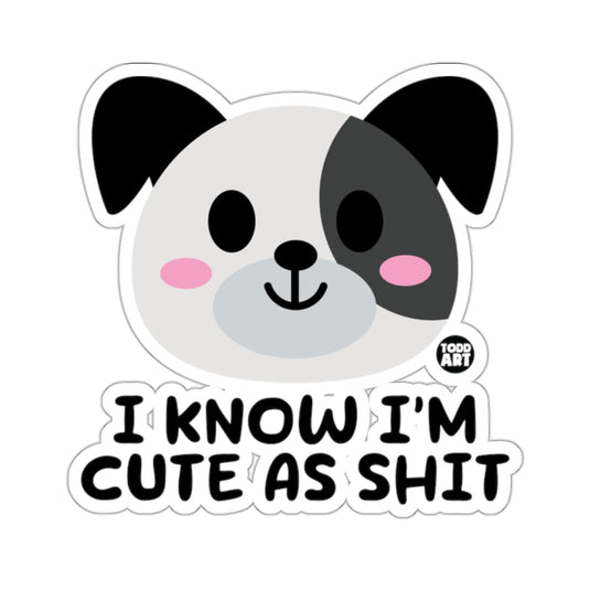 I Know I'm Cute As Shit Cute Panda Dog Sticker