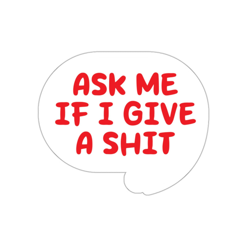 Load image into Gallery viewer, Ask Me If I Give a Shit Sticker product

