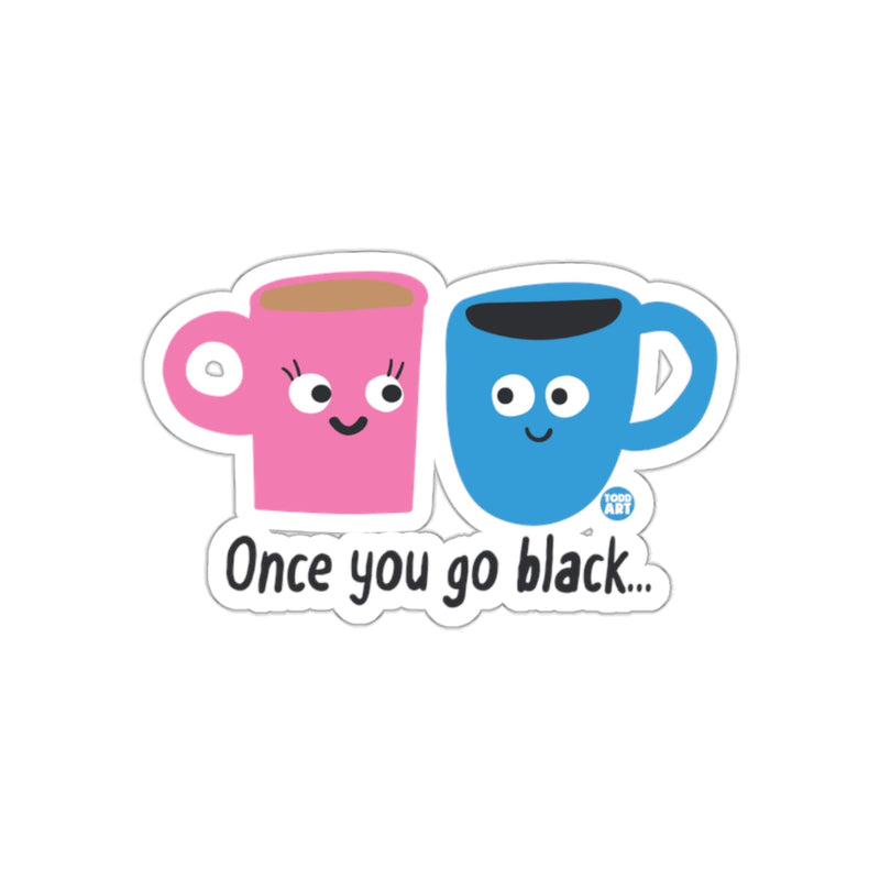 Load image into Gallery viewer, Once you go black cute mugs design sticker
