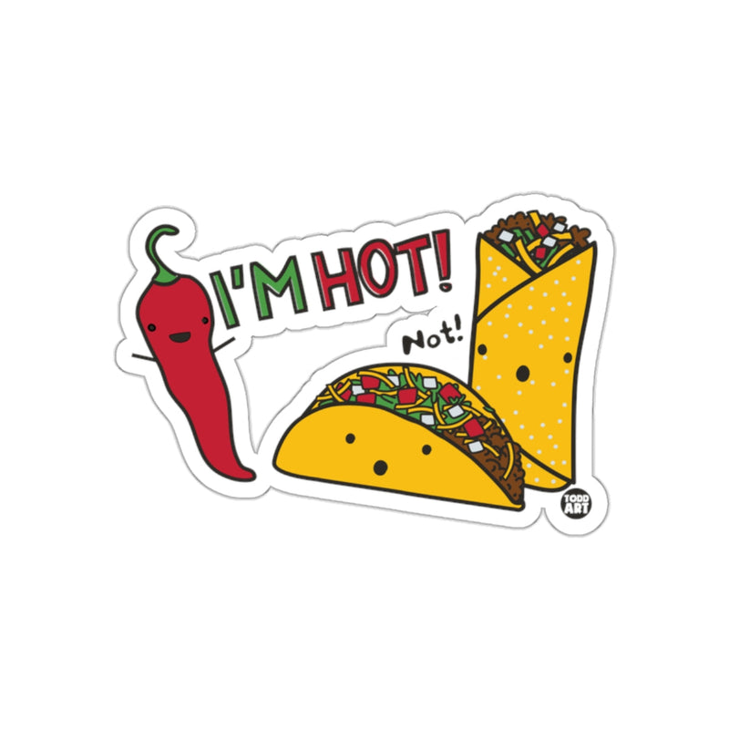 Load image into Gallery viewer, I'm Hot Not Taco and Burrito Funny Sticker
