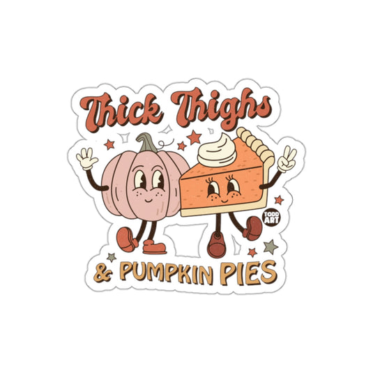 Thick Thighs and Pumpkin Pies Sticker for Autumn Fun